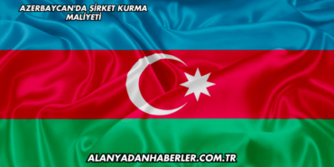Azerbaycan'da Şirket Kurma Maliyeti