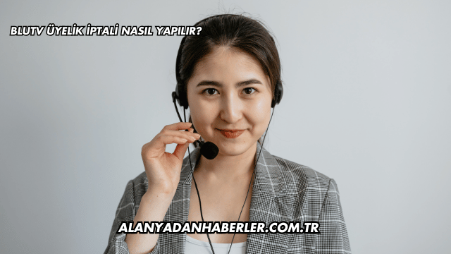 BluTV Üyelik İptali Nasıl Yapılır?