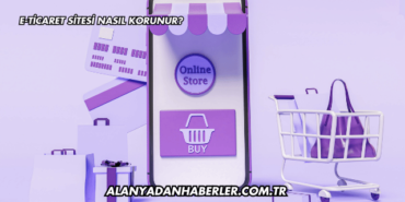 E-Ticaret Sitesi Nasıl Korunur?