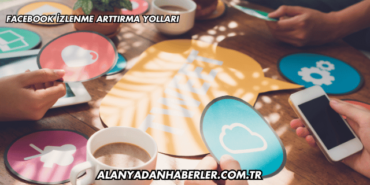 Facebook İzlenme Arttırma Yolları