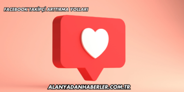 Facebook Takipçi Arttırma Yolları