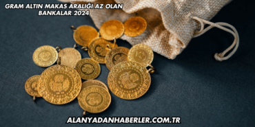 Gram Altın Makas Aralığı Az Olan Bankalar 2024