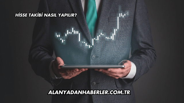 Hisse Takibi Nasıl Yapılır?