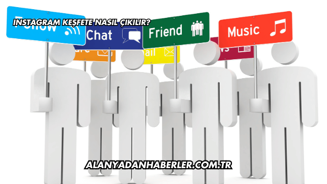 Instagram Keşfete Nasıl Çıkılır?