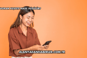 Instagram Keşfete Nasıl Düşülür?