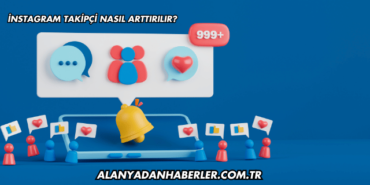 İnstagram Takipçi Nasıl Arttırılır?