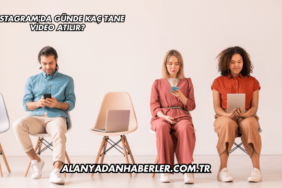 Instagram'da Günde Kaç Tane Video Atılır?