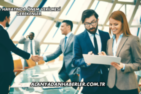 İş Hayatında Önem Verilmesi Gerekenler
