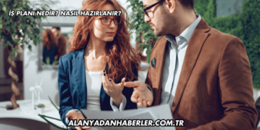 İş Planı Nedir? Nasıl Hazırlanır?