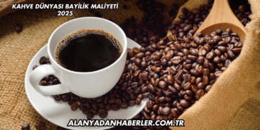 Kahve Dünyası Bayilik Maliyeti 2025