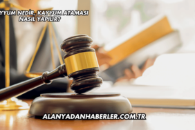 Kayyum Nedir, Kayyum Ataması Nasıl Yapılır?