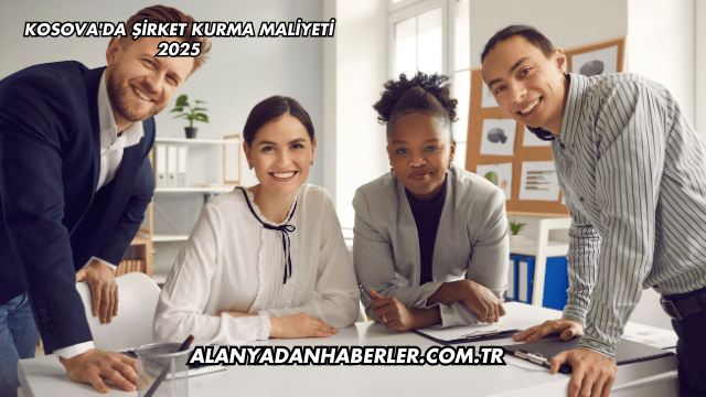 Kosova'da Şirket Kurma Maliyeti 2025
