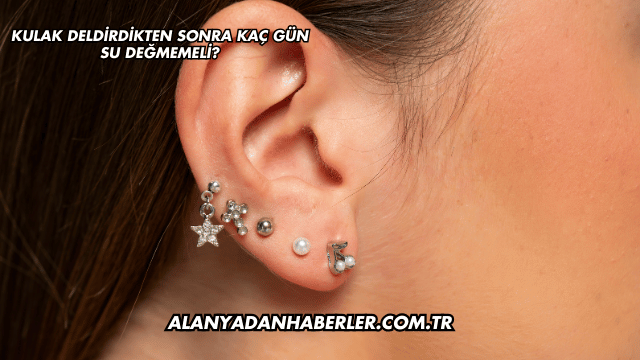 Kulak Deldirdikten Sonra Kaç Gün Su Değmemeli?