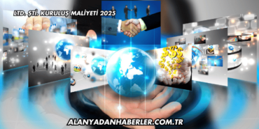 LTD. ŞTİ. Kuruluş Maliyeti 2025