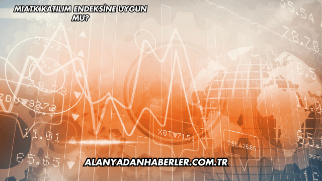 MIATK Katılım Endeksine Uygun mu?