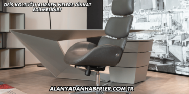 Ofis Koltuğu Alırken Nelere Dikkat Edilmelidir?