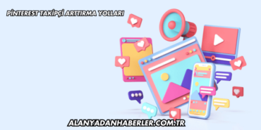 Pinterest Takipçi Arttırma Yolları