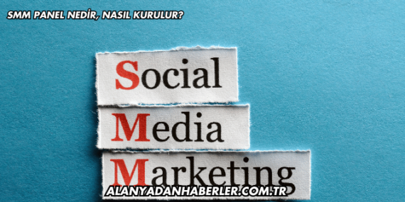 SMM Panel Nedir, Nasıl Kurulur?