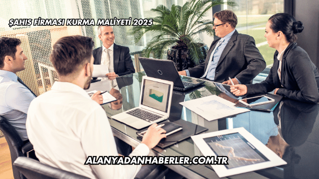 Şahıs Firması Kurma Maliyeti 2025