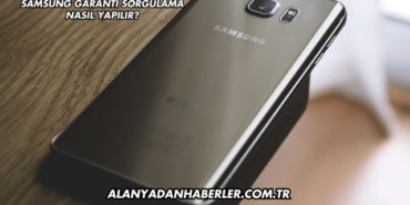 Samsung Garanti Sorgulama Nasıl Yapılır?