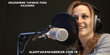 Seslendirme Yaparak Para Kazanma