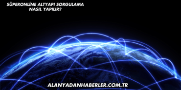 Süperonline Altyapı Sorgulama Nasıl Yapılır?