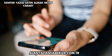 Tanıtım Yazısı Satın Almak Ne İşe Yarar?