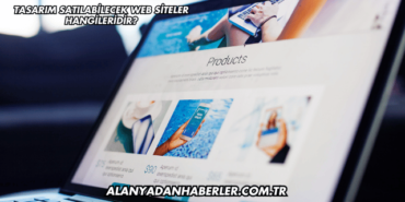 Tasarım Satılabilecek Web Siteler Hangileridir?