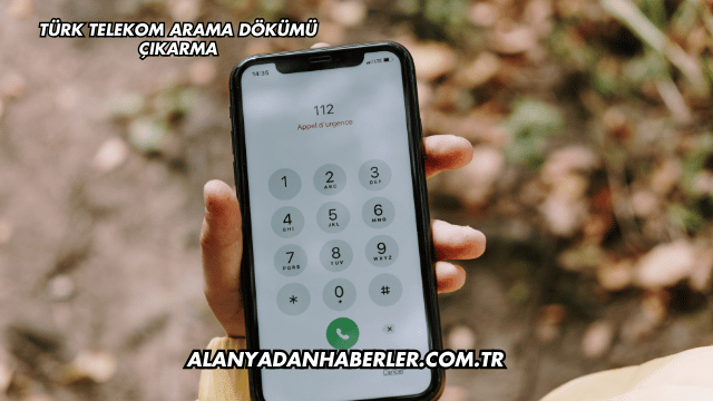 Türk Telekom Arama Dökümü Çıkarma