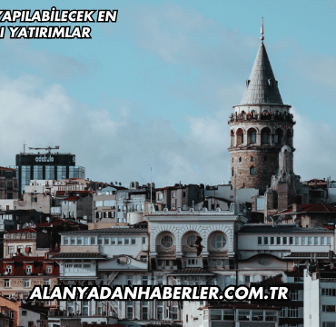 Türkiye'de Yapılabilecek En Mantıklı Yatırımlar