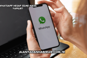 WhatsApp Hesap Silme Nasıl Yapılır?