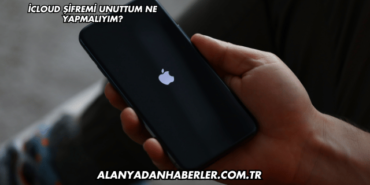 iCloud Şifremi Unuttum Ne Yapmalıyım?