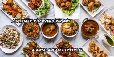 Az Yemek Kilo Verdirir mi?