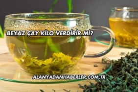 Beyaz Çay Kilo Verdirir mi