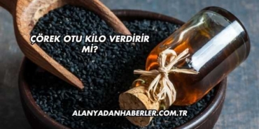 Çörek Otu Kilo Verdirir mi?