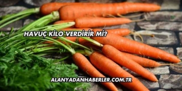 Havuç Kilo Verdirir mi?