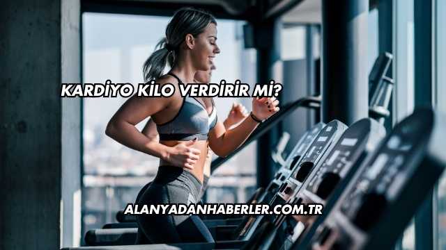 Kardiyo Kilo Verdirir mi?