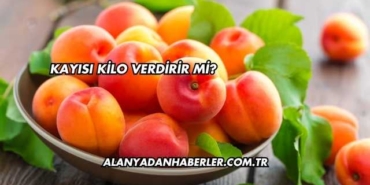 Kayısı Kilo Verdirir mi?