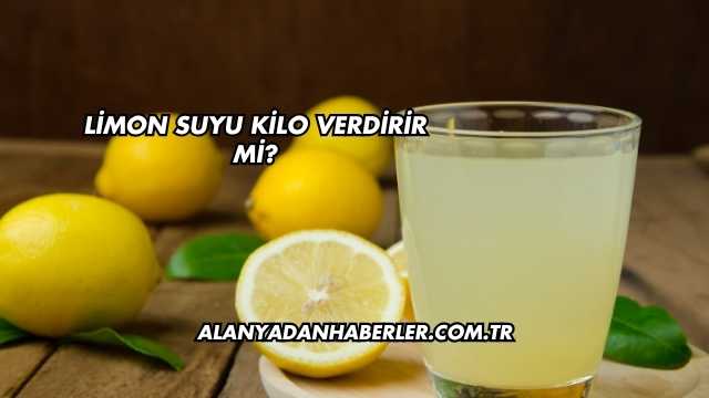 Limon Suyu Kilo Verdirir mi?