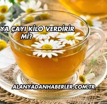 Papatya Çayı Kilo Verdirir mi?