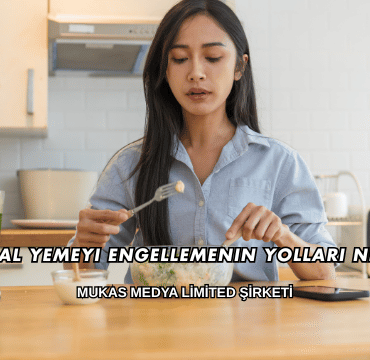 Duygusal Yemeyi Engellemenin Yolları Nelerdir?