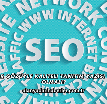 Editör Gözüyle Kaliteli Tanıtım Yazısı Nasıl Olmalı?