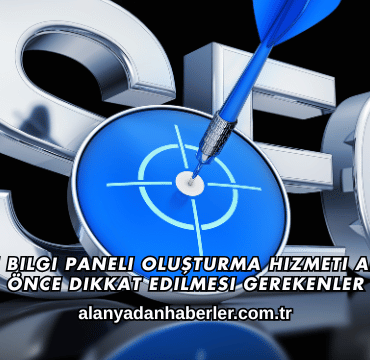 Google Bilgi Paneli Oluşturma Hizmeti Almadan Önce Dikkat Edilmesi Gerekenler