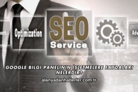 Google Bilgi Panelinin İşletmelere Faydaları Nelerdir?