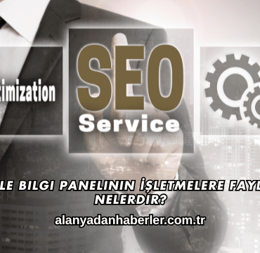 Google Bilgi Panelinin İşletmelere Faydaları Nelerdir?