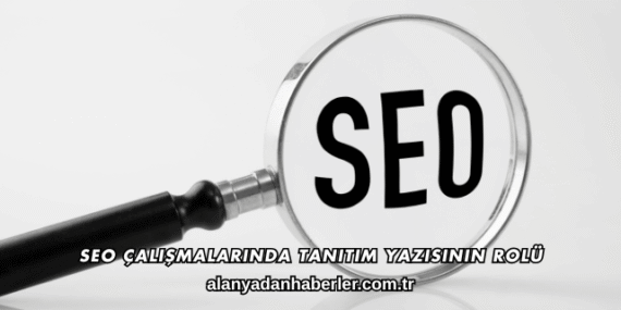 SEO Çalışmalarında Tanıtım Yazısının Rolü