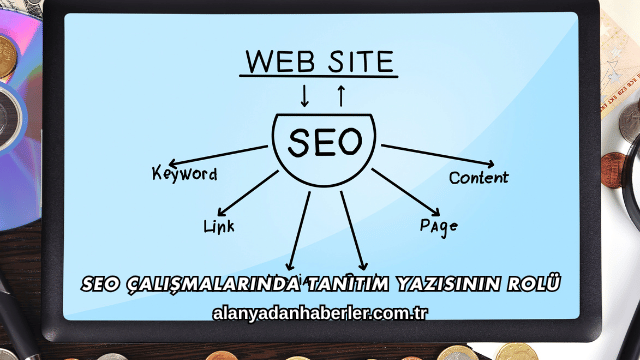 SEO Çalışmalarında Tanıtım Yazısının Rolü