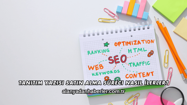 Tanıtım Yazısı Satın Alma Süreci Nasıl İlerler?