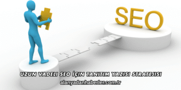 Uzun Vadeli SEO İçin Tanıtım Yazısı Stratejisi